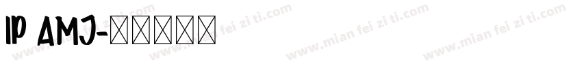 IP Amj字体转换